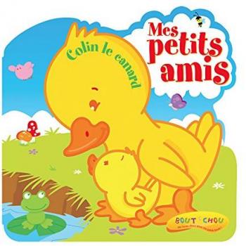 Bout'chou Mes Petits Amis : Colin Le Canard