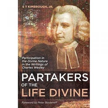 Partakers of the Life Divine: Participation in the Divine Nature in the Writings of Charles Wesley