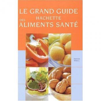 Amanda Ursell Le Grand Guide Hachette Des Aliments Santé (Sante Famille)