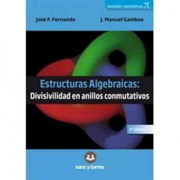 Estructuras Algebraicas: Divisibilidad En Anillos Conmutativos