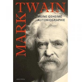 Mark Twain - Meine geheime Autobiographie von Mark Twain (2016, Taschenbuch)