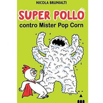 SUPER POLLO CONTRO MISTER POP CORN