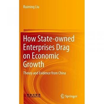 How State-owned Enterprises Drag on Economic Growth: Theory and Evidence from China