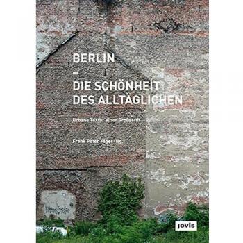 Berlin - Die Schönheit des Alltäglichen