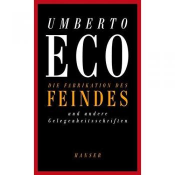 Die Fabrikation des Feindes und andere Gelegenheitsschriften
