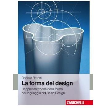 La forma del design. Rappresentazione e forma nel linguaggio del basic design