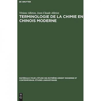 Terminologie de la chimie en chinois moderne (Matériaux pour l’Étude del’extrême-Orient moderne et contemporain. Études linguistiques, 1, Band 1)