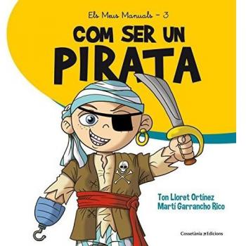 Com Ser un Pirata: 3 (Els Meus Manuals) -  Ton Lloret Ortínez