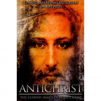 Antichrist: The Cloned Image of Jesus Christ
