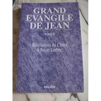 Grand evangile de jean - t. 8