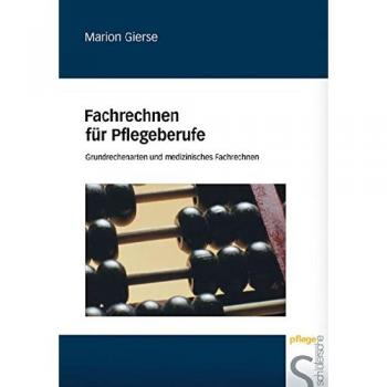 Fachrechnen für Pflegeberufe. Grundrechenarten und medizinisches Fachrechnen. (Lernmaterialien)