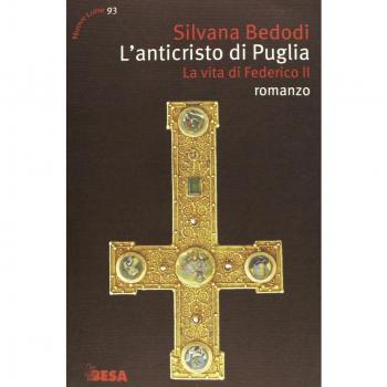 L' Anticristo di Puglia. La vita di Federico II