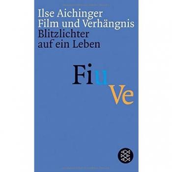 Film und Verhängnis: Blitzlichter auf ein Leben