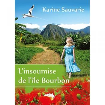 L'insoumise de l'île Bourbon -  Karine Sauvarie