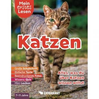Experifant Verlag Mein erstes Lesen: Katzen - Alles was du über Katzen wissen willst: Spannendes Wissen für Erstleser - Mit einfachen Texten, großer Schulschrift, ... Lesen: Spannendes Wissen für Erstleser)