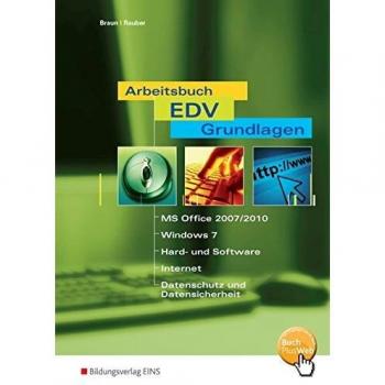 Arbeitsbuch EDV-Grundlagen Windows 7 und MS-Office 2007 / 2010