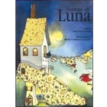 Nanne di luna -  Giusi Quarenghi et  M. Cristina Lo Cascio