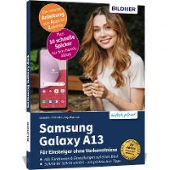 Schmid, Anja: Samsung Galaxy A13 - Für Einsteiger ohne Vorkenntnisse