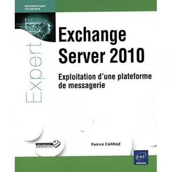 Exchange Server 2010 - Exploitation d'une plateforme de messagerie