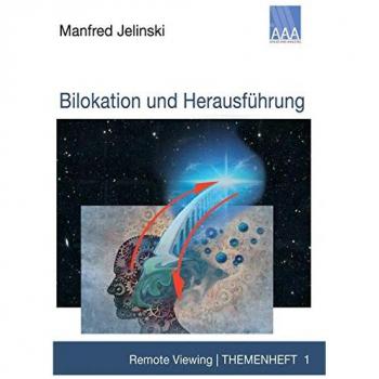 Bilokation und Herausführung: Remote Viewing | Themenheft 1