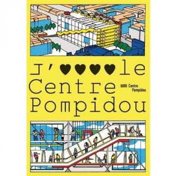 J'aime le Centre Pompidou (CATALOGUES DU M.N.A.M)