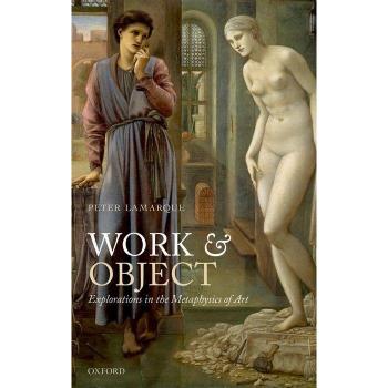 WORK & OBJECT: Explorations in the Metaphysics of Art