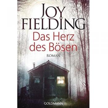 Joy Fielding Das Herz Des Bösen: Roman