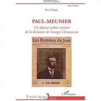 Paul-Meunier: un député aubois victime de la dictature de Ge: Un député aubois victime de la dictature de Georges Clémenceau