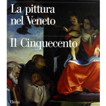 La pittura nel Veneto. Il Cinquecento. Ediz. illustrata