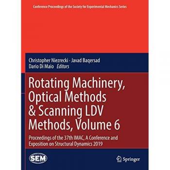 Rotating Machinery Optical Methods & Scanning LDV Methods Volume 6