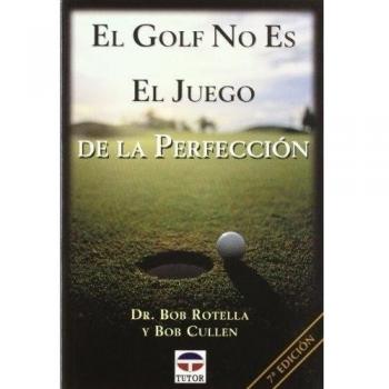 EL GOLF NO ES EL JUEGO DE LA PERFECCIÓN