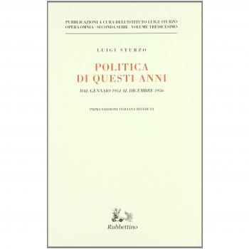 Politica di questi anni. Consensi e critiche. Dal gennaio 1954 al dicembre 1956 Luigi Sturzo