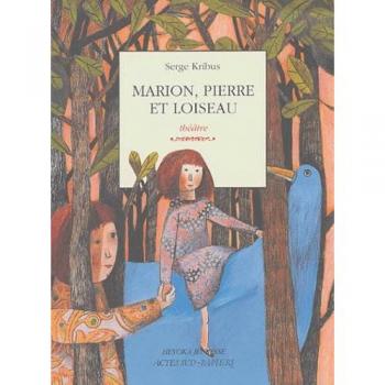 Serge Kribus Marion, Pierre Et Loiseau