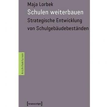 Schulen weiterbauen: Strategische Entwicklung von Schulgebäudebeständen