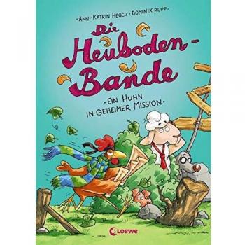 Die Heuboden-Bande - Ein Huhn in geheimer Mission