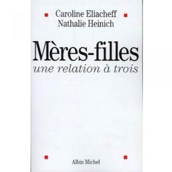 Meres-Filles, Une Relation a Trois (Essais)