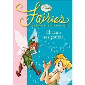 Giulia Conti Fairies - Le Monde Secret De Clochette, Tome 6 : Chacun Ses Goûts !