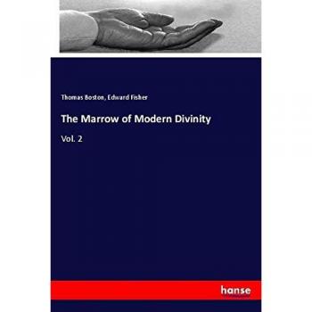 Boston, Thomas: The Marrow of Modern Divinity