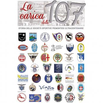 La carica delle 107. Storia delle società sportive piemontesi ultracentenarie