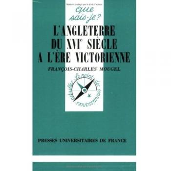 L'ANGLETERRE DU 16EME SIECLE A L'ERE VICTORIENNE (1485-1837). 5ème édition (Que Sais-Je ?)