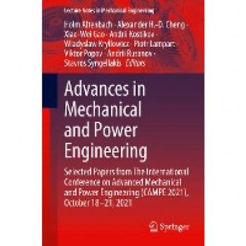 Advances in Mechanical and Power Engineering: Selected Papers from The International Conference on Advanced Mechanical and Power Engineering (CAMPE ... (Lecture Notes in Mechanical Engineering)