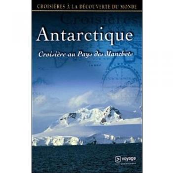Antarctique - Croisière au Pays des Manchots