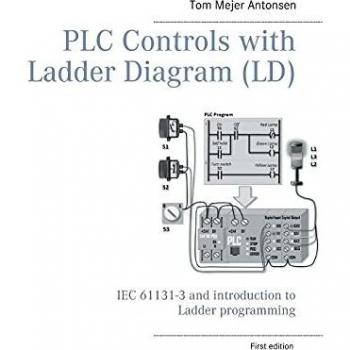 PLC Controls with Ladder Diagram (LD), Monochrome: IEC 61131-3 and introduction to Ladder programming