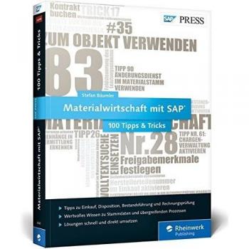 Materialwirtschaft mit SAP - 100 Tipps & Tricks: Die besten Tipps für Einkauf, Disposition, Bestandsführung und Rechnungsprüfung mit SAP MM (SAP PRESS)
