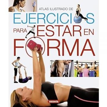 ATLAS ILUSTRADO DE EJERCICIOS PARA ESTAR EN FORMA