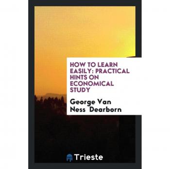 How to Learn Easily: Practical Hints on Economical Study