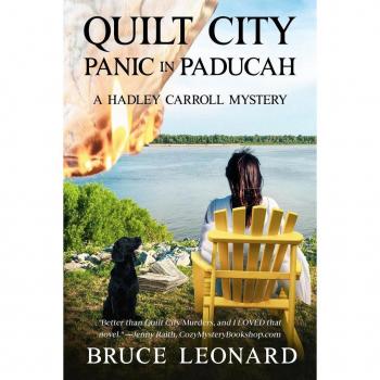 Quilt City Panic in Paducah : A Hadley Carroll Mystery, by Bruce Leonard