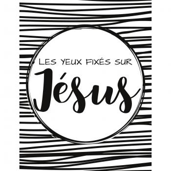 Les yeux fixés sur Jésus