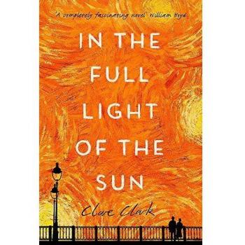 In the Full Light of the Sun, Belletristik von Clare Clark