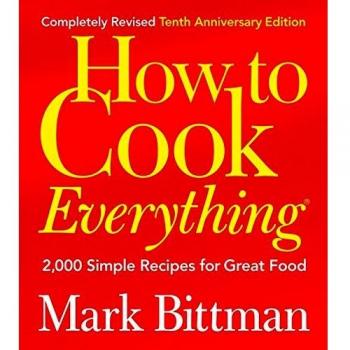 How to Cook Everything: 2,000 Simple Recipes for Great Food